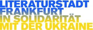 Literaturstadt Frankfurt in Solidaritaet mit der Ukraine